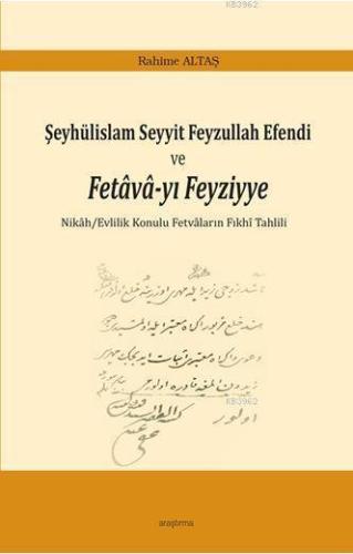 Şeyhülislam Seyyit Feyzullah Efendi ve Fetava-yı Feyziyye