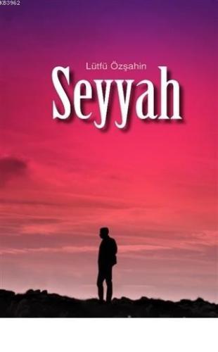 Seyyah; Aşk ve Allah