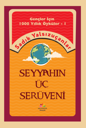 Seyyahın Üç Serüveni; Gençler İçin Bin Yıllık Öyküler-1