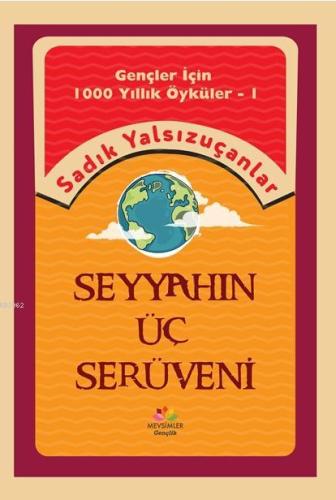 Seyyahın Üç Serüveni; Gençler İçin Bin Yıllık Öyküler-1