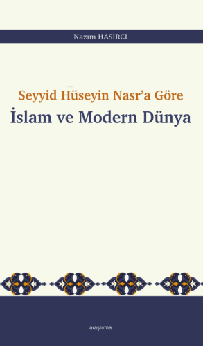 Seyyid Hüseyin Nasr'a Göre İslam ve Modern Dünya