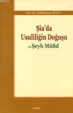 Şia'da Usuliliğin Doğuşu ve Şeyh Müfid