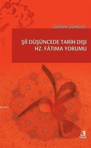 Şii Düşüncede Tarih Dışı Hz. Fatıma Yorumu