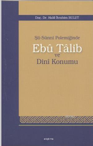 Şii-Sunni Polemiğinde Ebu Talib ve Dini Konumu