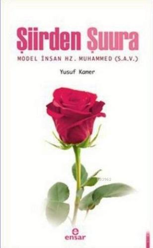 Şiirden Şuura; Model İnsan Hz. Muhammed s.a.v.