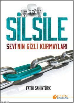 Silsile; Sevi'nin Gizli Kurmayları