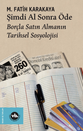 Şimdi Al Sonra Öde;Borçla Satın Almanın Tarihsel Sosyolojisi