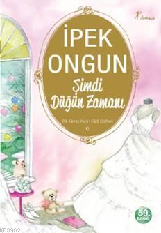 Şimdi Düğün Zamanı; Bir Genç Kızın Gizli Defteri 6