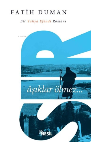 Sır: Aşıklar Ölmez; Bir Yahya Efendi Romanı