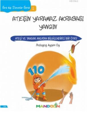 Sıra Dışı Durumlar Serisi 1- Ateşin Yaramaz Akrabası Yangın