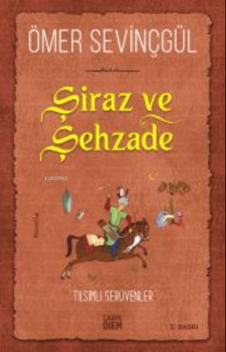 Şiraz ve Şehzade; Bir Sadi-i Şirazi Romanı