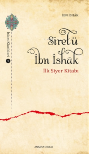 Sîretü İbn İshâk;İlk Siyer Kitabı