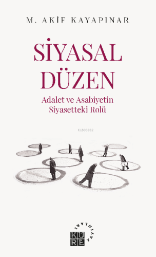 Siyasal Düzen Adalet ve Asabiyetin Siyasetteki Rolü