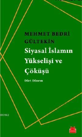 Siyasal İslamın Yükselişi ve Çöküşü