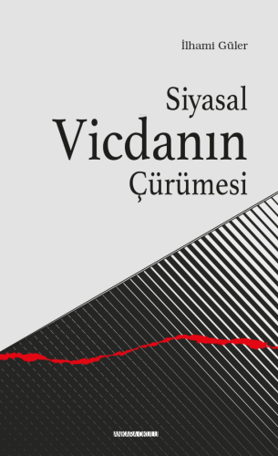 Siyasal Vicdanın Çürümesi