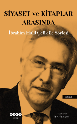 Siyaset ve Kitaplar Arasında ;İbrahim Halil Çelik İle Söyleşi