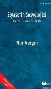 Siyasetin Sosyolojisi; Kavramlar, Tanımlar, Yaklaşımlar