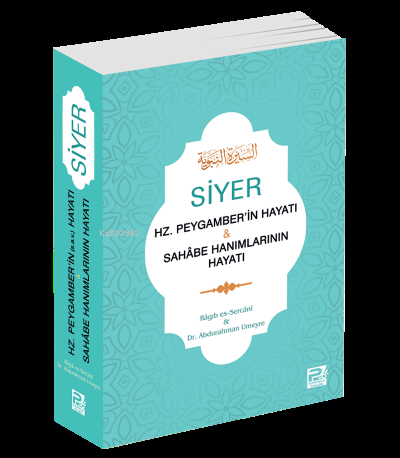 Siyer - Hz. Peygamber'in Hayatı & Sahâbe Hanımlarının Hayatı