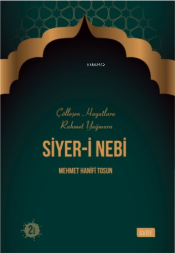 Siyer-i Nebi / Çölleşen Hayatlara Rahmet Yağmuru