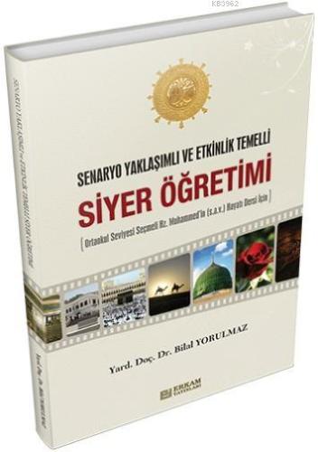 Siyer Öğretimi; Senaryo Yaklaşımlı ve Etkinlik Temelli