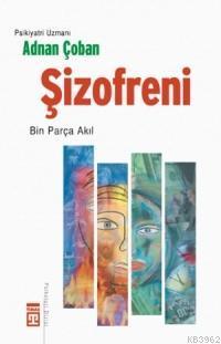 Şizofreni; Bin Parça Akıl