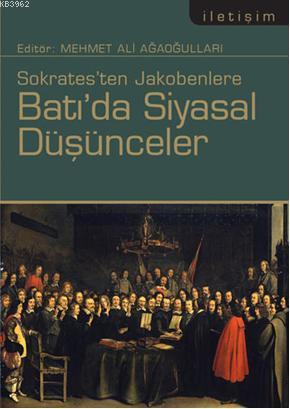 Sokratesten Jakobenlere Batı'da Siyasal Düşünceler