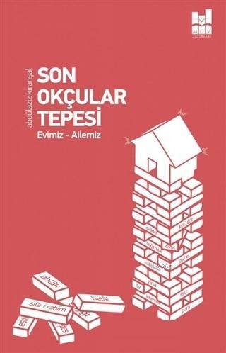 Son Okçular Tepesi Evimiz - Ailemiz