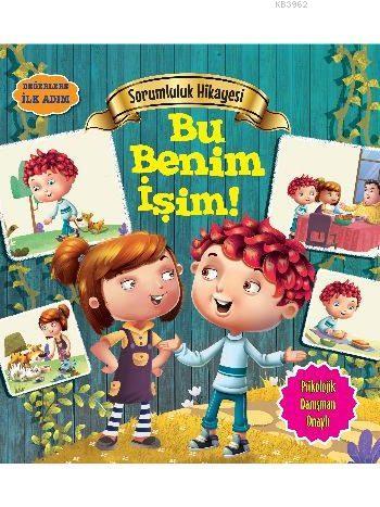 Sorumluluk Hikayesi - Bu Benim İşim; Değerlere İlk Adım