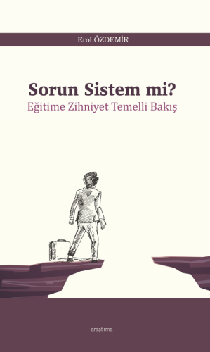 Sorun Sistem mi?;Eğitime Zihniyet Temelli Bakış