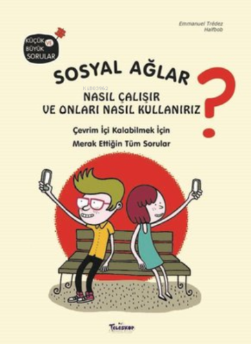 Sosyal Ağlar Nasıl Çalışır ve Onları Nasıl Kullanırız?;Çevrim İçi Kala