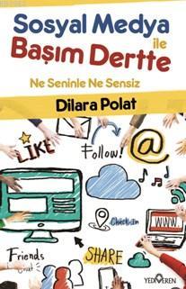 Sosyal Medya İle Başım Dertte; Ne Seninle Ne Sensiz