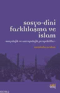 Sosyo-Dini Farklılaşma ve İslam