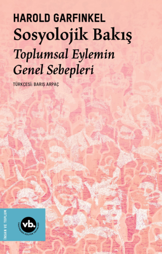 Sosyolojik Bakış ;Toplumsal Eylemin Genel Sebepleri