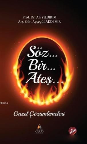 Söz Bir Ateş; Gazel Çözümlemeleri