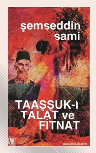 Taaşşuk-I Talat Ve Fitnat (Sadeleştirilmiş Metin)