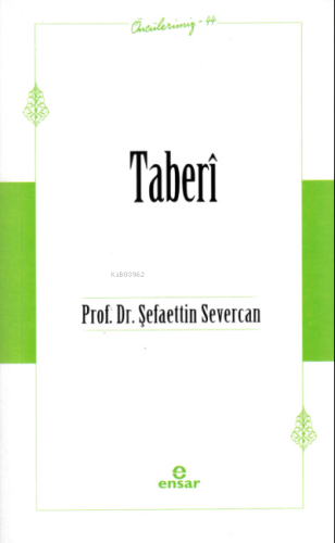 Taberî (Öncülerimiz-44)