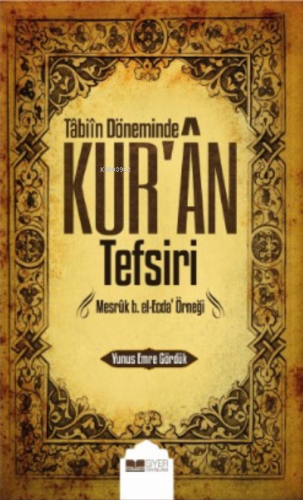 Tabiin Döneminde Kuran Tefsiri;Mesruk B el ecda Örneği