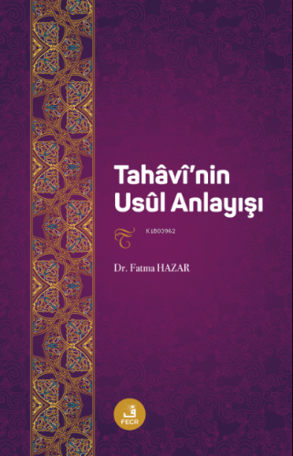 Tahâvî'nin Usûl Anlayışı