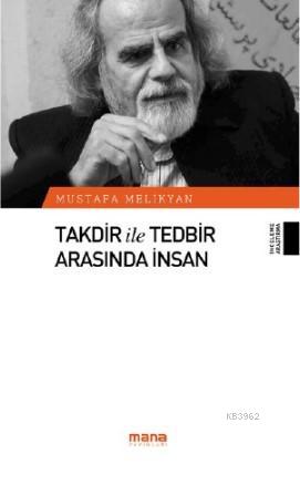 Takdir ile Tedbir Arasında İnsan