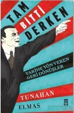 Tam Bitti Derken; Tarihe Yön Veren Geri Dönüşler