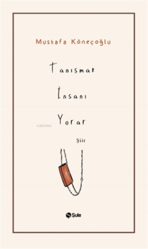 Tanışmak İnsanı Yorar