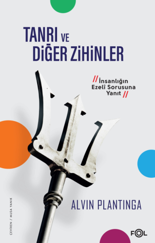 Tanrı ve Diğer Zihinler ;–İnsanlığın Ezeli Sorusuna Yanıt–