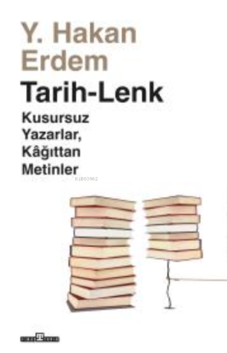 Tarih-Lenk /Kusursuz Yazarlar, Kağıttan Metinler