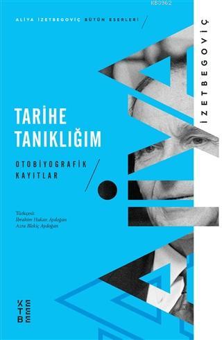 Tarihe Tanıklığım; Otobiyografik Kayıtlar