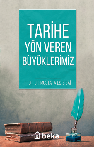 Tarihe Yön Veren Büyüklerimiz