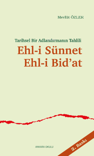 Tarihsel Bir Adlandırmanın Tahlili Ehl-i Sünnet Ehl-i Bid'at