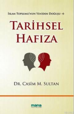 Tarihsel Hafıza; İslam Toplumu'nun Yeniden Doğuşu 4