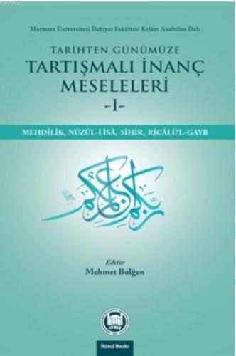 Tarihten Günümüze Tartışmalı İnanç Meseleleri