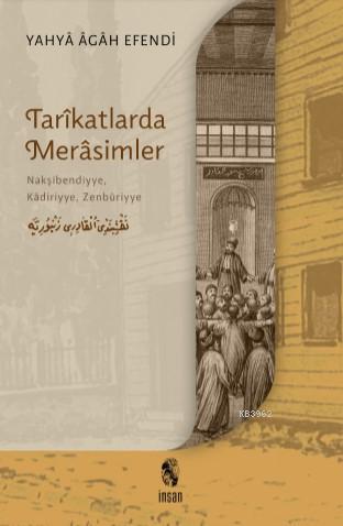 Tarîkatlarda Merâsimler; Nakşibendiyye, Kâdiriyye, Zenbûriyye