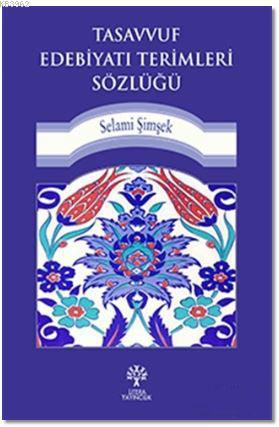 Tasavvuf Edebiyatı Terimleri Sözlüğü